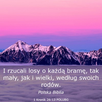 Picture 03 - 1 Kronik 26:13 POLUBG - I rzucali losy o każdą bramę, tak mały, jak i - Bible Verse Picture