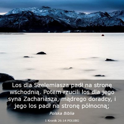 Picture 03 - 1 Kronik 26:14 POLUBG - Los dla Szelemiasza padł na stronę wschodnią. - Bible Verse Picture