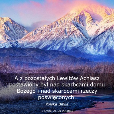 Picture 03 - 1 Kronik 26:20 POLUBG - A z pozostałych Lewitów Achiasz postawiony był - Bible Verse Picture