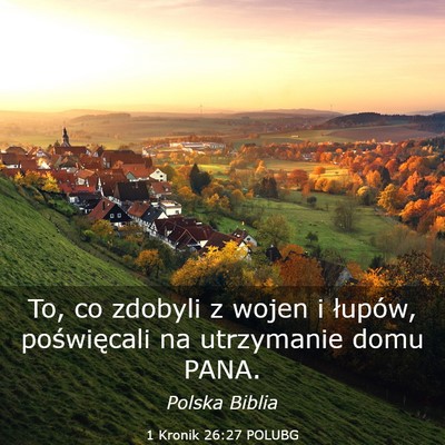 Picture 03 - 1 Kronik 26:27 POLUBG - To, co zdobyli z wojen i łupów, poświęcali na - Bible Verse Picture