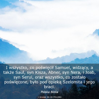 Picture 03 - 1 Kronik 26:28 POLUBG - I wszystko, co poświęcił Samuel, widzący, a - Bible Verse Picture