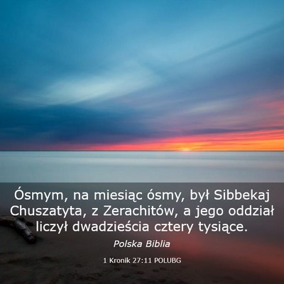 Picture 03 - 1 Kronik 27:11 POLUBG - Ósmym, na miesiąc ósmy, był Sibbekaj - Bible Verse Picture