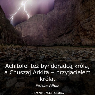 Picture 03 - 1 Kronik 27:33 POLUBG - Achitofel też był doradcą króla, a Chuszaj - Bible Verse Picture