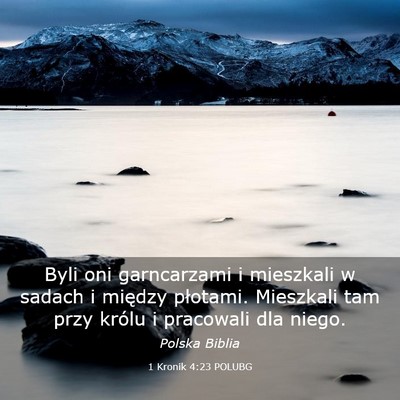 Picture 03 - 1 Kronik 4:23 POLUBG - Byli oni garncarzami i mieszkali w sadach i - Bible Verse Picture