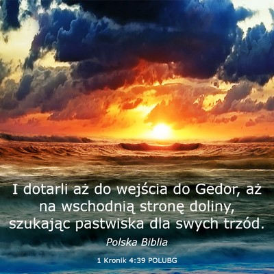 Picture 03 - 1 Kronik 4:39 POLUBG - I dotarli aż do wejścia do Gedor, aż na - Bible Verse Picture