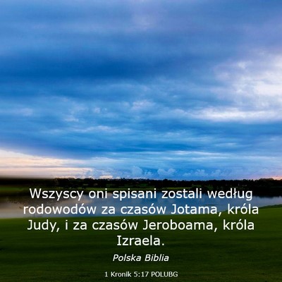 Picture 03 - 1 Kronik 5:17 POLUBG - Wszyscy oni spisani zostali według rodowodów za - Bible Verse Picture
