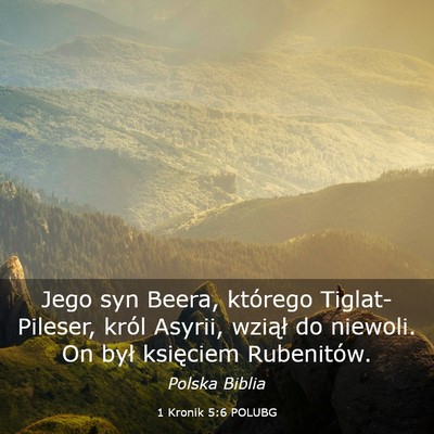 Picture 03 - 1 Kronik 5:6 POLUBG - Jego syn Beera, którego Tiglat-Pileser, król - Bible Verse Picture
