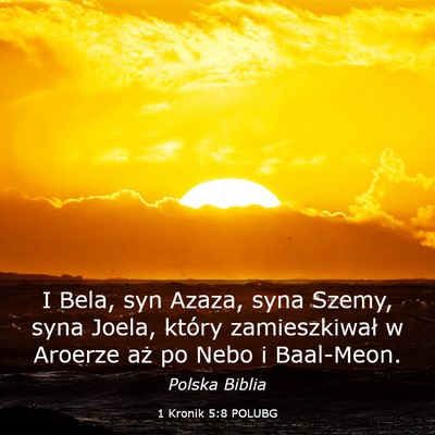 Picture 03 - 1 Kronik 5:8 POLUBG - I Bela, syn Azaza, syna Szemy, syna Joela, który - Bible Verse Picture