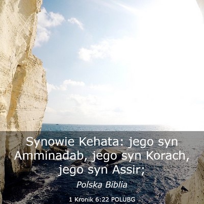 Picture 03 - 1 Kronik 6:22 POLUBG - Synowie Kehata: jego syn Amminadab, jego syn - Bible Verse Picture