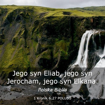 Picture 03 - 1 Kronik 6:27 POLUBG - Jego syn Eliab, jego syn Jerocham, jego syn - Bible Verse Picture