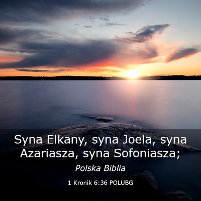 Picture 03 - 1 Kronik 6:36 POLUBG - Syna Elkany, syna Joela, syna Azariasza, syna - Bible Verse Picture