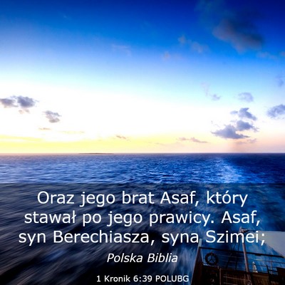Picture 03 - 1 Kronik 6:39 POLUBG - Oraz jego brat Asaf, który stawał po jego - Bible Verse Picture