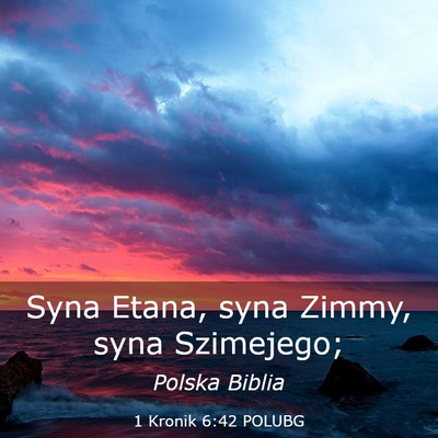 Picture 03 - 1 Kronik 6:42 POLUBG - Syna Etana, syna Zimmy, syna - Bible Verse Picture