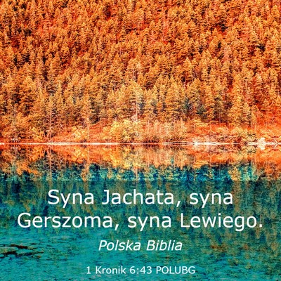 Picture 03 - 1 Kronik 6:43 POLUBG - Syna Jachata, syna Gerszoma, syna - Bible Verse Picture