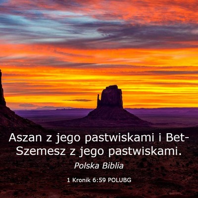 Picture 03 - 1 Kronik 6:59 POLUBG - Aszan z jego pastwiskami i Bet-Szemesz z jego - Bible Verse Picture