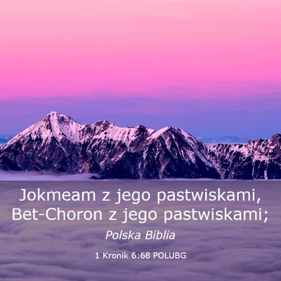 Picture 03 - 1 Kronik 6:68 POLUBG - Jokmeam z jego pastwiskami, Bet-Choron z jego - Bible Verse Picture