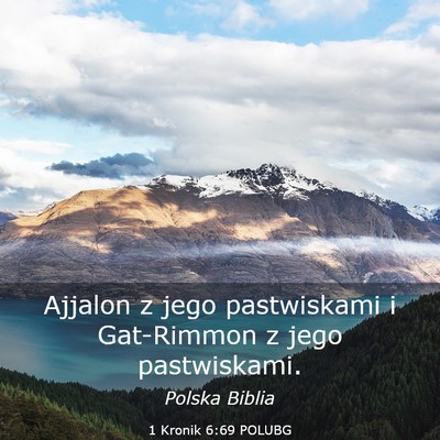 Picture 03 - 1 Kronik 6:69 POLUBG - Ajjalon z jego pastwiskami i Gat-Rimmon z jego - Bible Verse Picture