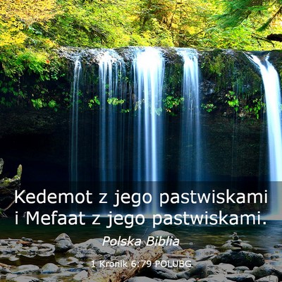 Picture 03 - 1 Kronik 6:79 POLUBG - Kedemot z jego pastwiskami i Mefaat z jego - Bible Verse Picture