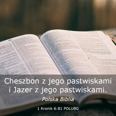 Picture 03 - 1 Kronik 6:81 POLUBG - Cheszbon z jego pastwiskami i Jazer z jego - Bible Verse Picture