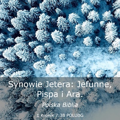Picture 03 - 1 Kronik 7:38 POLUBG - Synowie Jetera: Jefunne, Pispa i - Bible Verse Picture