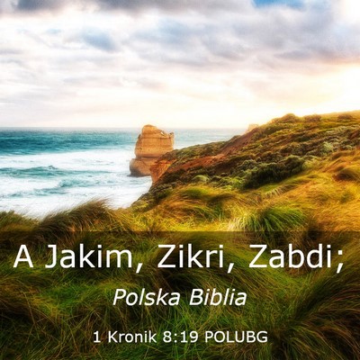 Picture 03 - 1 Kronik 8:19 POLUBG - A Jakim, Zikri, - Bible Verse Picture