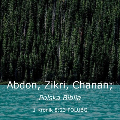 Picture 03 - 1 Kronik 8:23 POLUBG - Abdon, Zikri, - Bible Verse Picture