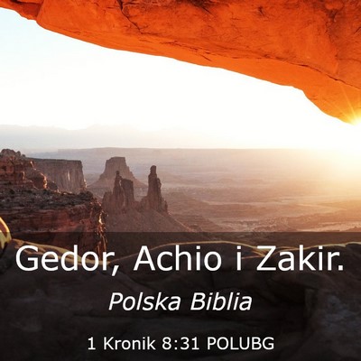 Picture 03 - 1 Kronik 8:31 POLUBG - Gedor, Achio i - Bible Verse Picture