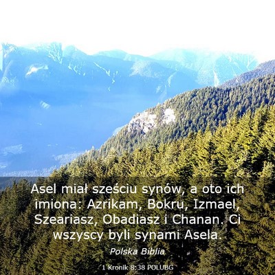 Picture 03 - 1 Kronik 8:38 POLUBG - Asel miał sześciu synów, a oto ich imiona: - Bible Verse Picture