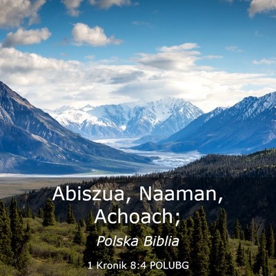 Picture 03 - 1 Kronik 8:4 POLUBG - Abiszua, Naaman, - Bible Verse Picture
