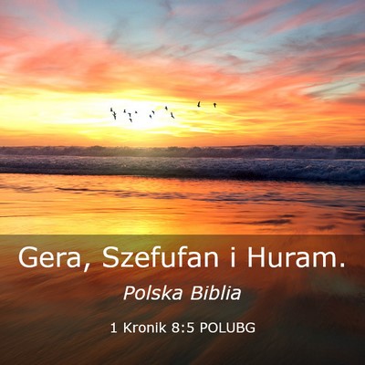 Picture 03 - 1 Kronik 8:5 POLUBG - Gera, Szefufan i - Bible Verse Picture