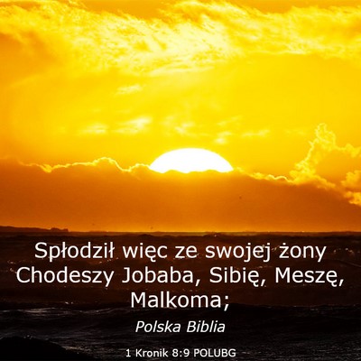Picture 03 - 1 Kronik 8:9 POLUBG - Spłodził więc ze swojej żony Chodeszy Jobaba, - Bible Verse Picture