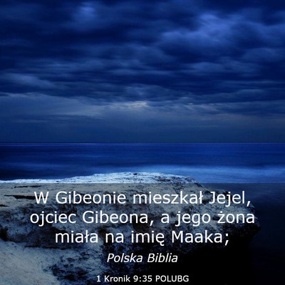 Picture 03 - 1 Kronik 9:35 POLUBG - W Gibeonie mieszkał Jejel, ojciec Gibeona, a - Bible Verse Picture