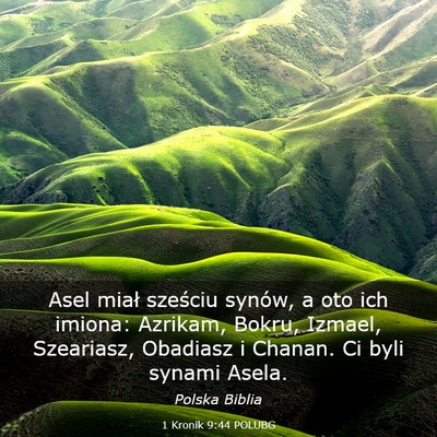 Picture 03 - 1 Kronik 9:44 POLUBG - Asel miał sześciu synów, a oto ich imiona: - Bible Verse Picture
