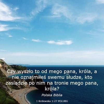 Picture 03 - 1 Królewska 1:27 POLUBG - Czy wyszło to od mego pana, króla, a nie - Bible Verse Picture