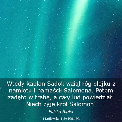 Picture 03 - 1 Królewska 1:39 POLUBG - Wtedy kapłan Sadok wziął róg olejku z namiotu - Bible Verse Picture