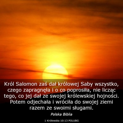 Picture 03 - 1 Królewska 10:13 POLUBG - Król Salomon zaś dał królowej Saby wszystko, - Bible Verse Picture