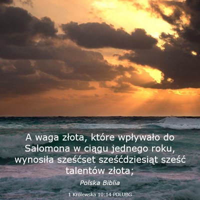 Picture 03 - 1 Królewska 10:14 POLUBG - A waga złota, które wpływało do Salomona w - Bible Verse Picture