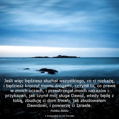 Picture 03 - 1 Królewska 11:38 POLUBG - Jeśli więc będziesz słuchał wszystkiego, co - Bible Verse Picture