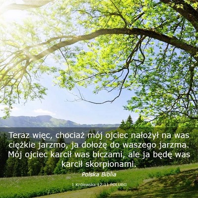 Picture 03 - 1 Królewska 12:11 POLUBG - Teraz więc, chociaż mój ojciec nałożył na - Bible Verse Picture