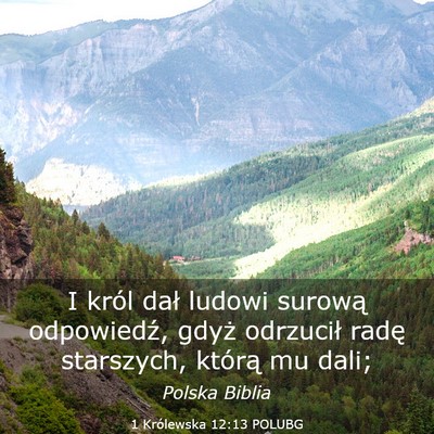 Picture 03 - 1 Królewska 12:13 POLUBG - I król dał ludowi surową odpowiedź, gdyż - Bible Verse Picture