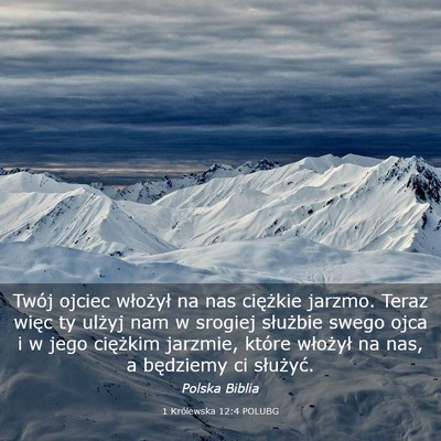 Picture 03 - 1 Królewska 12:4 POLUBG - Twój ojciec włożył na nas ciężkie jarzmo. - Bible Verse Picture