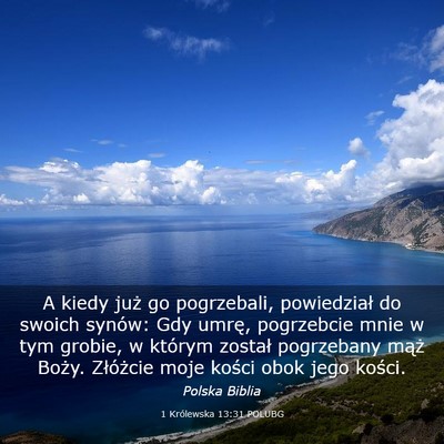 Picture 03 - 1 Królewska 13:31 POLUBG - A kiedy już go pogrzebali, powiedział do swoich - Bible Verse Picture