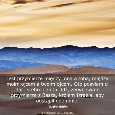 Picture 03 - 1 Królewska 15:19 POLUBG - Jest przymierze między mną a tobą, między - Bible Verse Picture