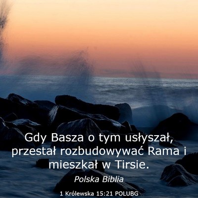 Picture 03 - 1 Królewska 15:21 POLUBG - Gdy Basza o tym usłyszał, przestał - Bible Verse Picture