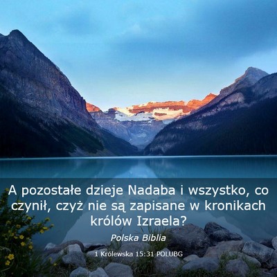 Picture 03 - 1 Królewska 15:31 POLUBG - A pozostałe dzieje Nadaba i wszystko, co - Bible Verse Picture