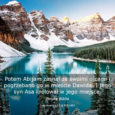 Picture 03 - 1 Królewska 15:8 POLUBG - Potem Abijam zasnął ze swoimi ojcami i - Bible Verse Picture