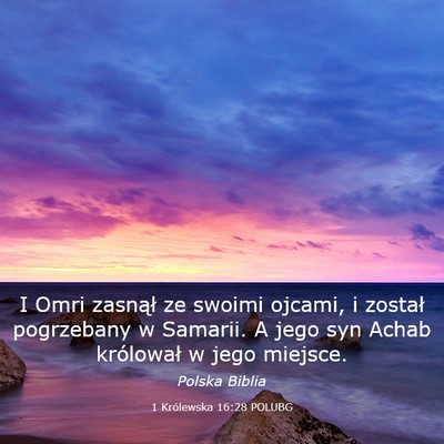 Picture 03 - 1 Królewska 16:28 POLUBG - I Omri zasnął ze swoimi ojcami, i został - Bible Verse Picture