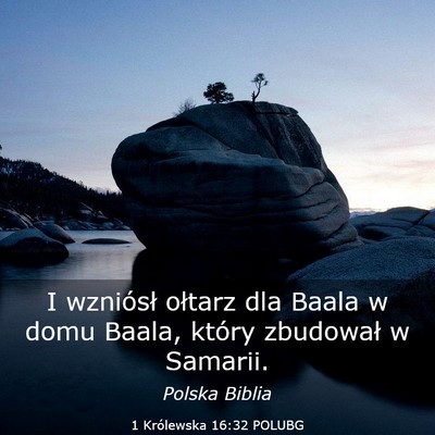 Picture 03 - 1 Królewska 16:32 POLUBG - I wzniósł ołtarz dla Baala w domu Baala, - Bible Verse Picture
