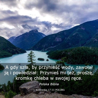 Picture 03 - 1 Królewska 17:11 POLUBG - A gdy szła, by przynieść wody, zawołał ją i - Bible Verse Picture
