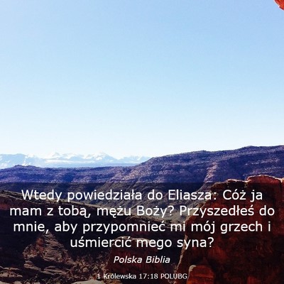 Picture 03 - 1 Królewska 17:18 POLUBG - Wtedy powiedziała do Eliasza: Cóż ja mam z - Bible Verse Picture